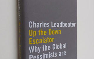 Charles Leadbeater : Up the Down Escalator - Why the Glob...