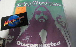 BABY WOODROSE-DISCONNECTED / TOO FAR GONE 7'' M-/M-