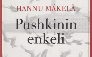 Hannu Mäkelä: Pushkinin enkeli