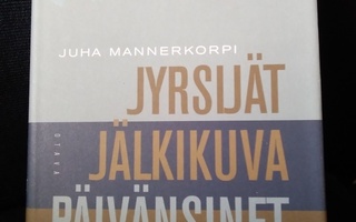 Juha Mannerkorpi: Jyrsijät - Jälkikuva - Päivänsinet