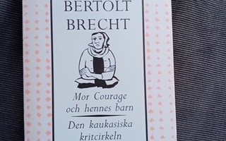 brecht : mor courage och hennes barn /kaukasiska kritcirkeln