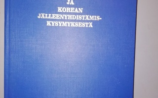 Kim Il Sung : Juche-aatteesta ja Korean jälleenyhdistämiskys