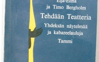 Eija-Elina & Timo Bergholm: Tehdään teatteria, Tammi 1967.