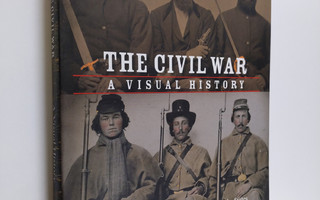 The Civil War : a visual history : rare images and tales ...