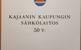 Kajaanin kaupungin sähkölaitos 50v. ohjelma v.1961