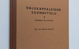 Paavo Asanti : Valukappaleiden suunnittelu 1 - Harmaa val...