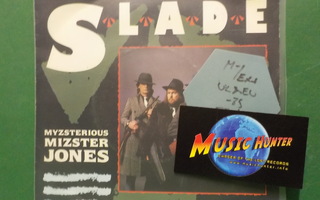 SLADE - MYZSTERIOUS MIZSTER JONES - UK&EU 1985 M-/EX+ 7"