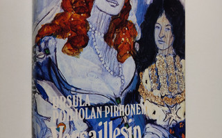 Ursula Pohjolan-Pirhonen : Versaillesin valtiatar