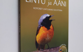 Riku Cajander ym. : Lintu ja ääni : kotoiset lintumme sol...