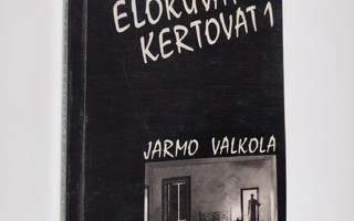 Jarmo Valkola : Elokuvat kertovat 1