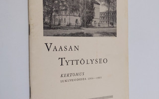 Vaasan tyttölyseo : kertomus lukuvuodesta 1964-1965