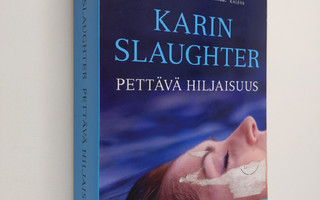 Karin Slaughter : Pettävä hiljaisuus