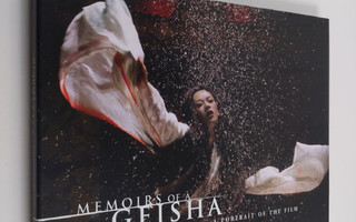 David James ym. : Memoirs of a Geisha - A Portrait of the...