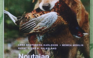 L. Bratsberg-Karlsson / M.Mohlin: Noutajan metsästyskoulutus