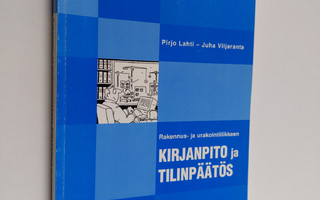 Pirjo Lahti : Rakennus- ja urakointiliikkeen kirjanpito j...