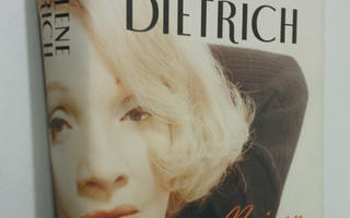 Sauli Miettinen : Marlene Dietrich : nainen ja tähti
