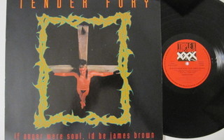 Tender Fury If Anger Were Soul, Id Be James Brown LP