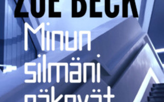 Zoe Beck: Minun silmäni näkevät (UUSI)