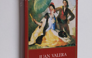 Juan Valera : Kaunis Juanita ; Pepita Jimenez