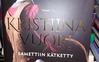 Kristiina Vuori : Samettiin kätketty ( SIS POSTIKULU )