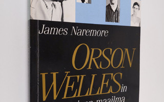 James Naremore : Orson Wellesin maaginen maailma