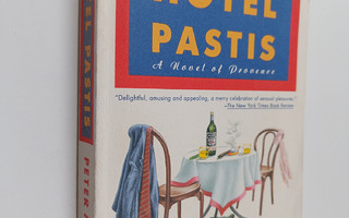 Peter Mayle : Hotel Pastis - A Novel of Provence