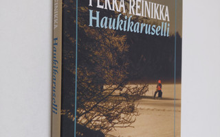 Pekka Reinikka : Haukikaruselli
