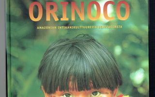 Orinoco - Amazonian intiaanikulttuureita Venezuelasta