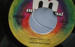 Gibson Brothers - Oooh what a life 7"