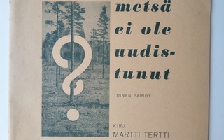 Martti Tertti Miksi metsä ei ole uudistunut?