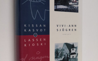 Vivi-Ann Sjögren : Kissan kasvot ja Lassen kioski : lapsu...