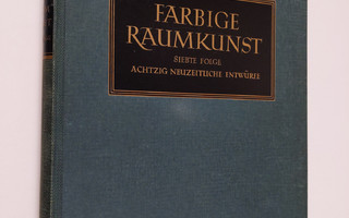 Herbert Hoffmann : Farbige Raumkunst. Siebte Folge. Achtz...