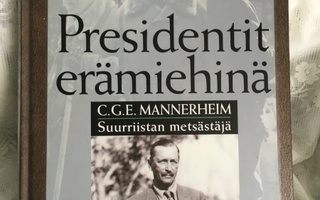 Mauri Soikkanen: C.G.E. Mannerheim Suurriistan metsästäjä