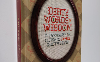 Sam Stall ym. : Dirty Words of Wisdom - A Treasury of Cla...