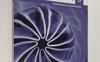 Fysiikka 5 : Pyöriminen ja gravitaatio