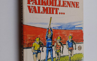 Jali Westergård : Paikoillenne valmiit : nuorten yleisurh...