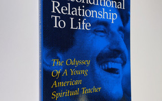Andrew Cohen : An Unconditional Relationship to Life: The...