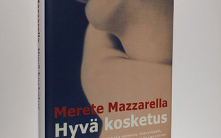 Merete Mazzarella : Hyvä kosketus : ihmisen kehosta, terv...
