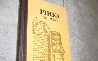 Harri Metsälä : Pihka