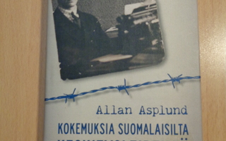Allan Asplund - Kokemuksia suomalaisilta keskitysleireiltä
