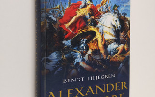 Bengt Liljegren : Alexander den store