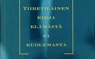 Sogyal Rinpoche: Tiibetiläinen kirja elämästä ja kuolemasta