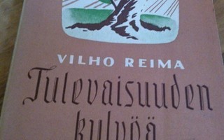 Vilho Reima : Tulevaisuuden kylvöä kirja v.1948