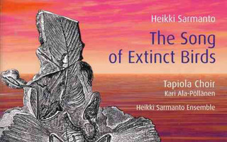 HEIKKI SARMANTO : The song of extinct birds