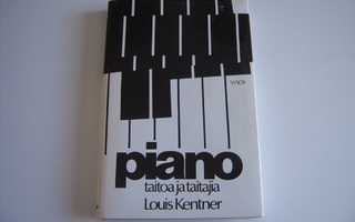 Louis Kentner: PIANO taitoa ja taitajia