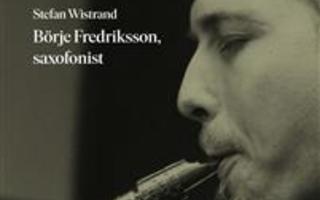 Börje Fredriksson, saxofonist - Stefan Wistrand 
