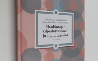 Elise Pekkala : Hankintojen kilpailuttaminen ja sopimusehdot