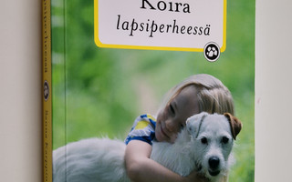 Sanna Karppinen : Koira lapsiperheessä
