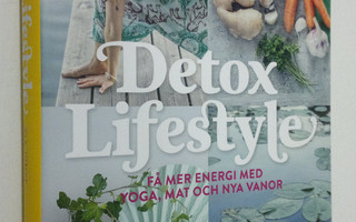 Tia Jumbe : Detox Lifestyle : få mer energi med yoga, mat...