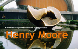 Kuvanveiston & Arkkitehtuurin..Henry Moore Fi.Swe.Engl. UUSI